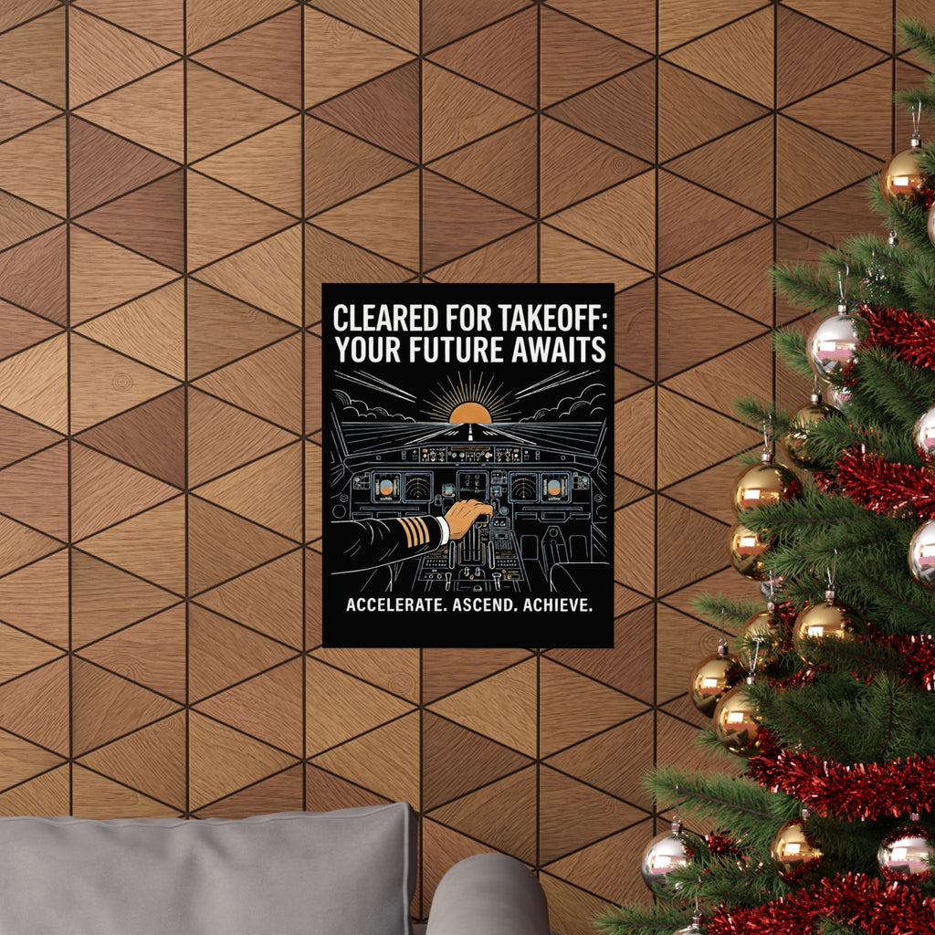 "Cleared for Takeoff: Your Future Awaits" Poster- Motivational Matte Print