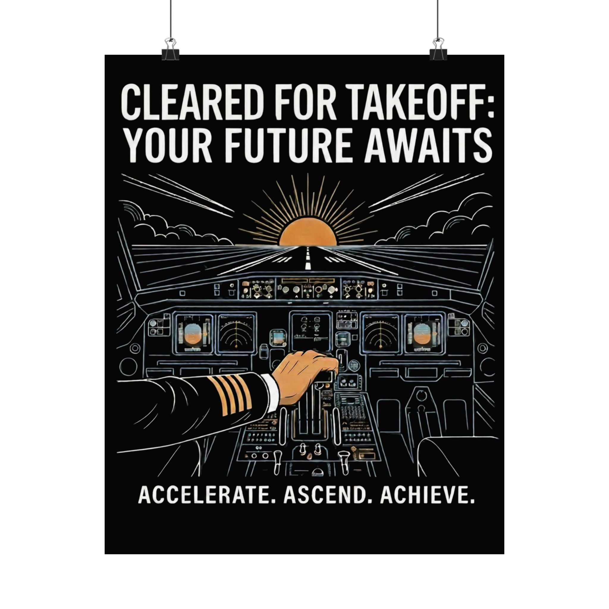 "Cleared for Takeoff: Your Future Awaits" Poster- Motivational Matte Print