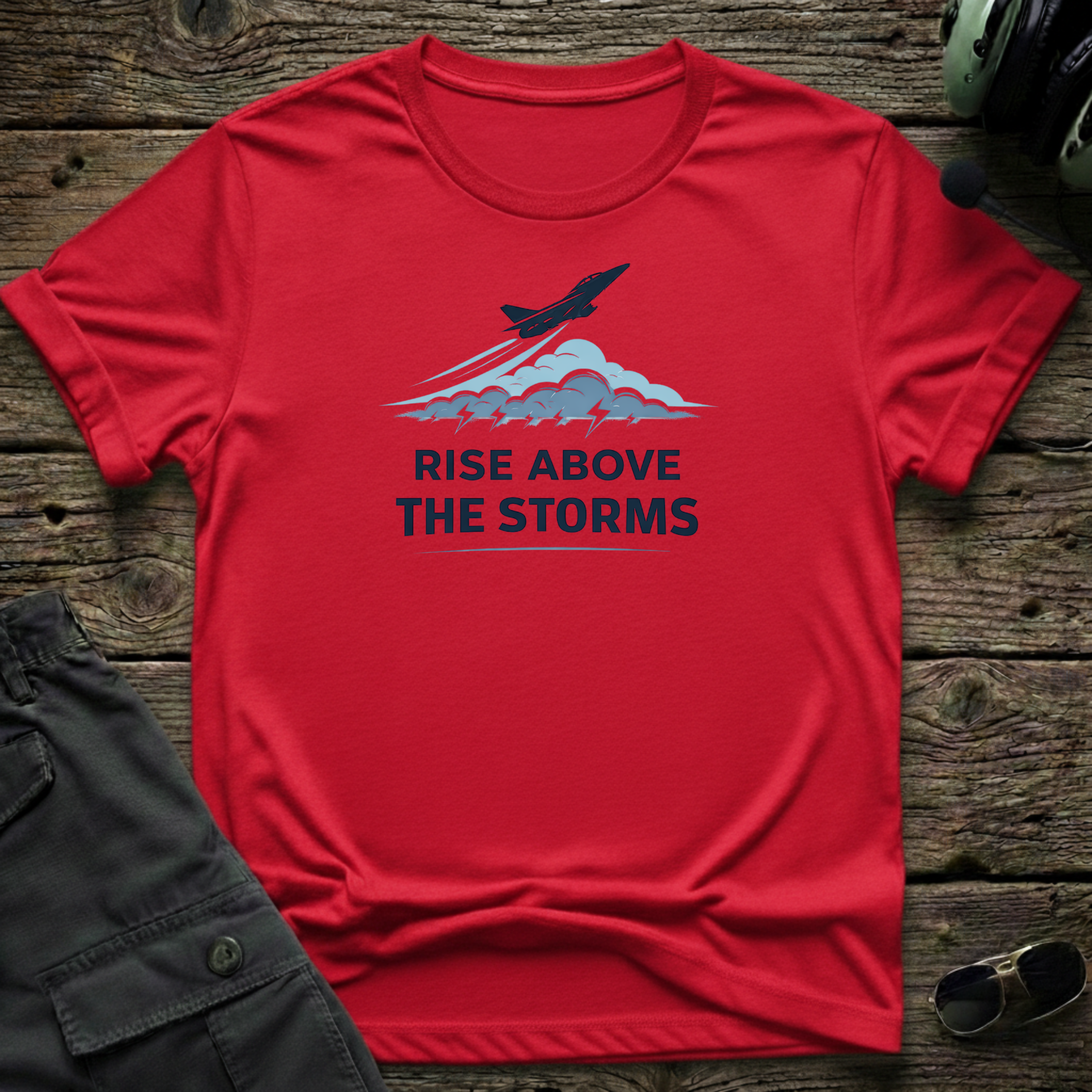 Rise Above The Storms T-shirt — aviation apparel