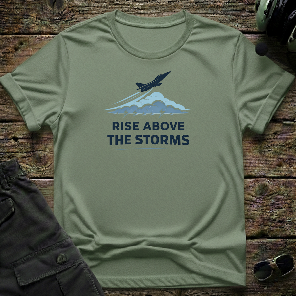 Rise Above The Storms T-shirt — aviation apparel