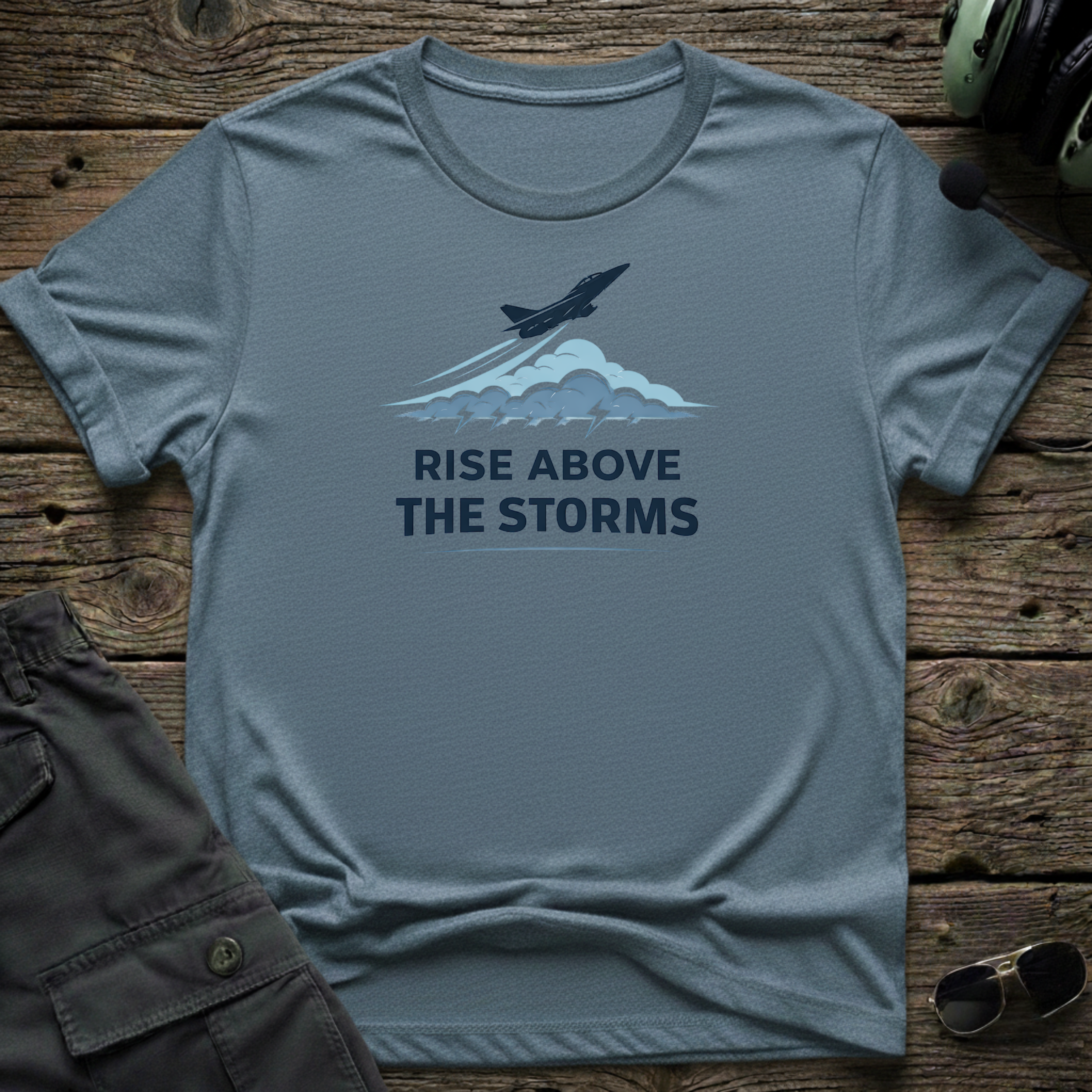 Rise Above The Storms T-shirt — aviation apparel