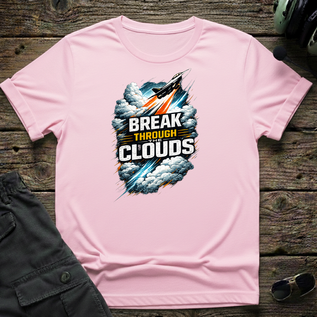 Break Through The Clouds T-shirt — aviation apparel