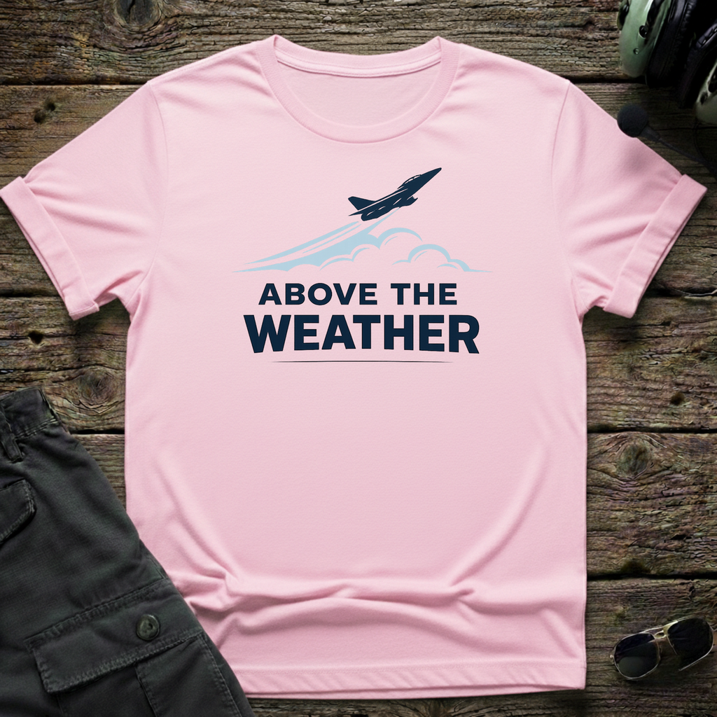 Above The Weather T-shirt