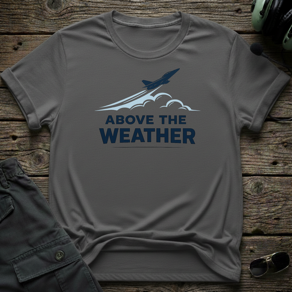 Above The Weather T-shirt
