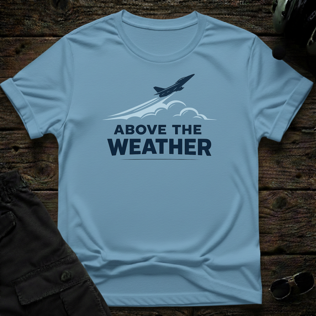 Above The Weather T-shirt