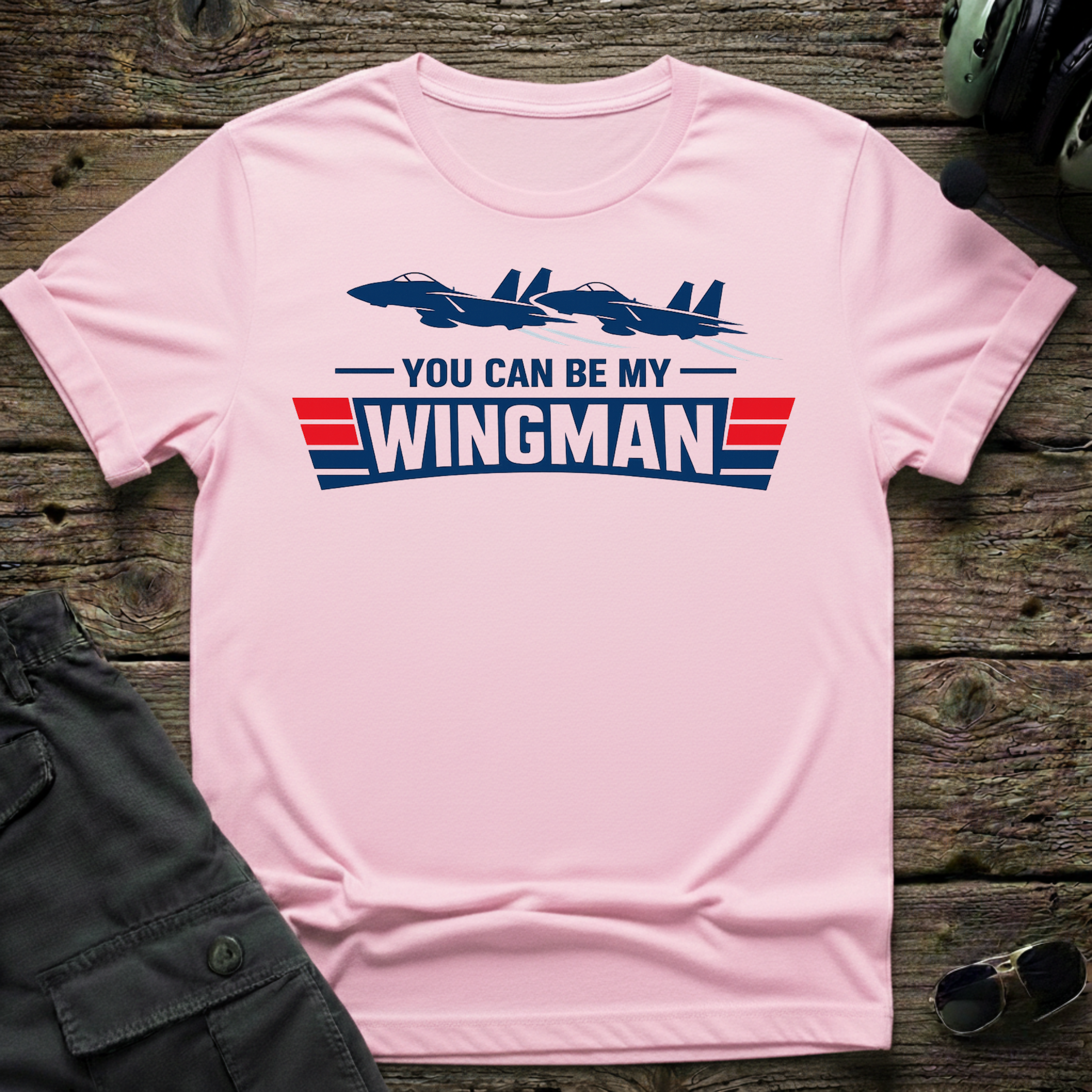 You Can Be My Wingman - Cleared4Tees premium aviation apparel