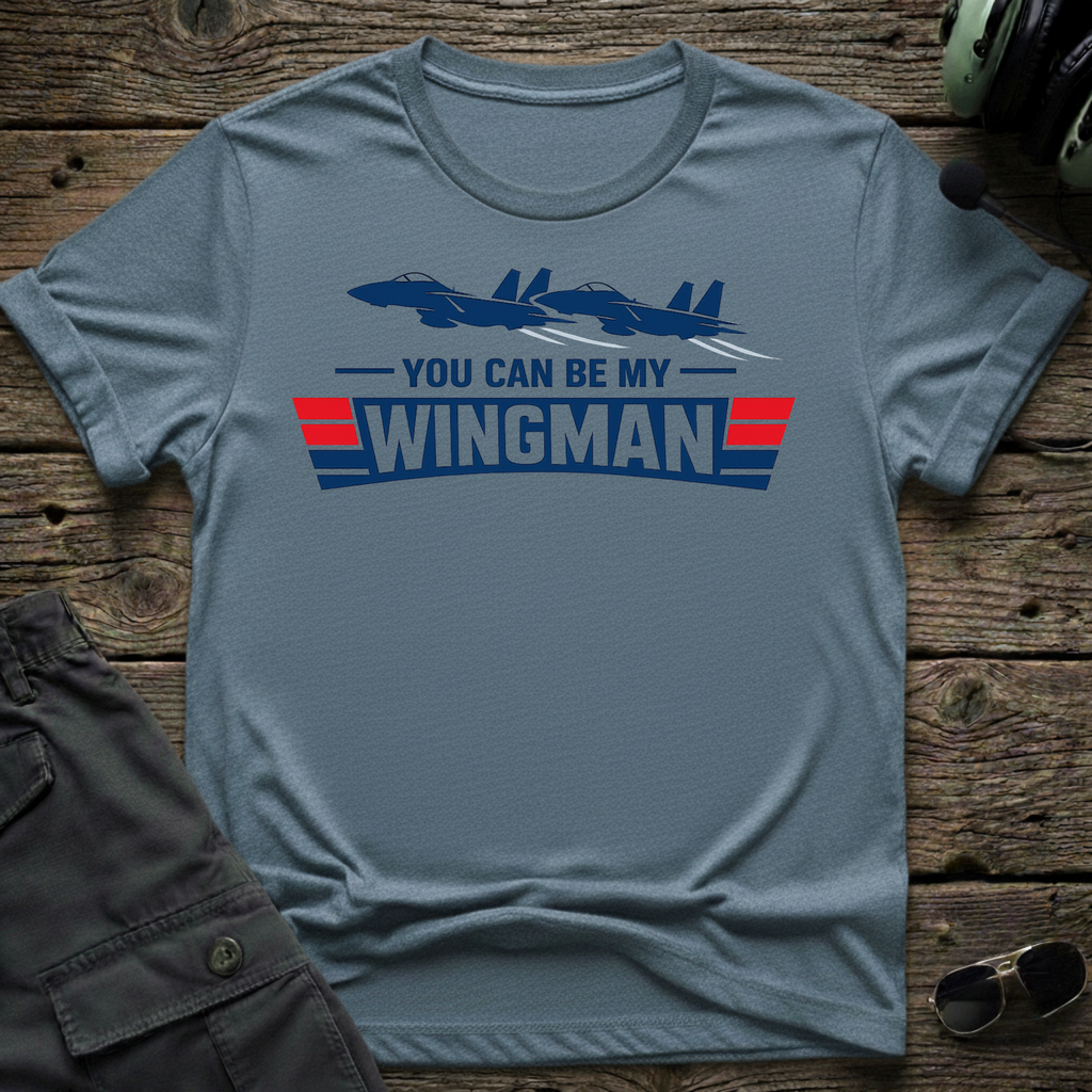 You Can Be My Wingman unisex t-shirt - perfect gift for aviation lovers