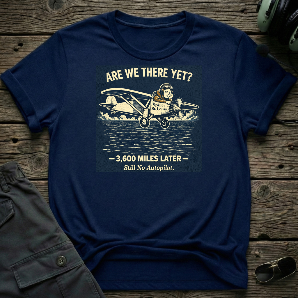 Are We There Yet - Cleared4Tees premium aviation apparel