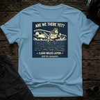 Are We There Yet T-shirt
