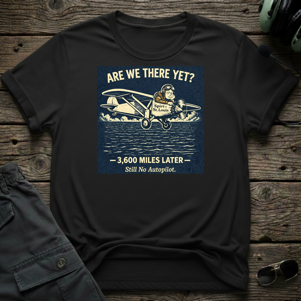 Are We There Yet T-shirt — aviation apparel