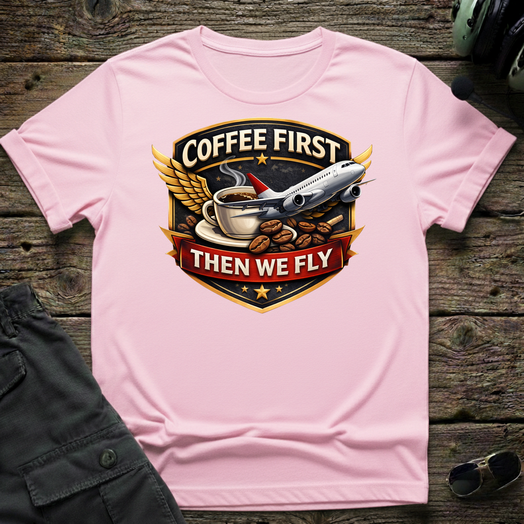 Coffee First T-shirt — aviation apparel