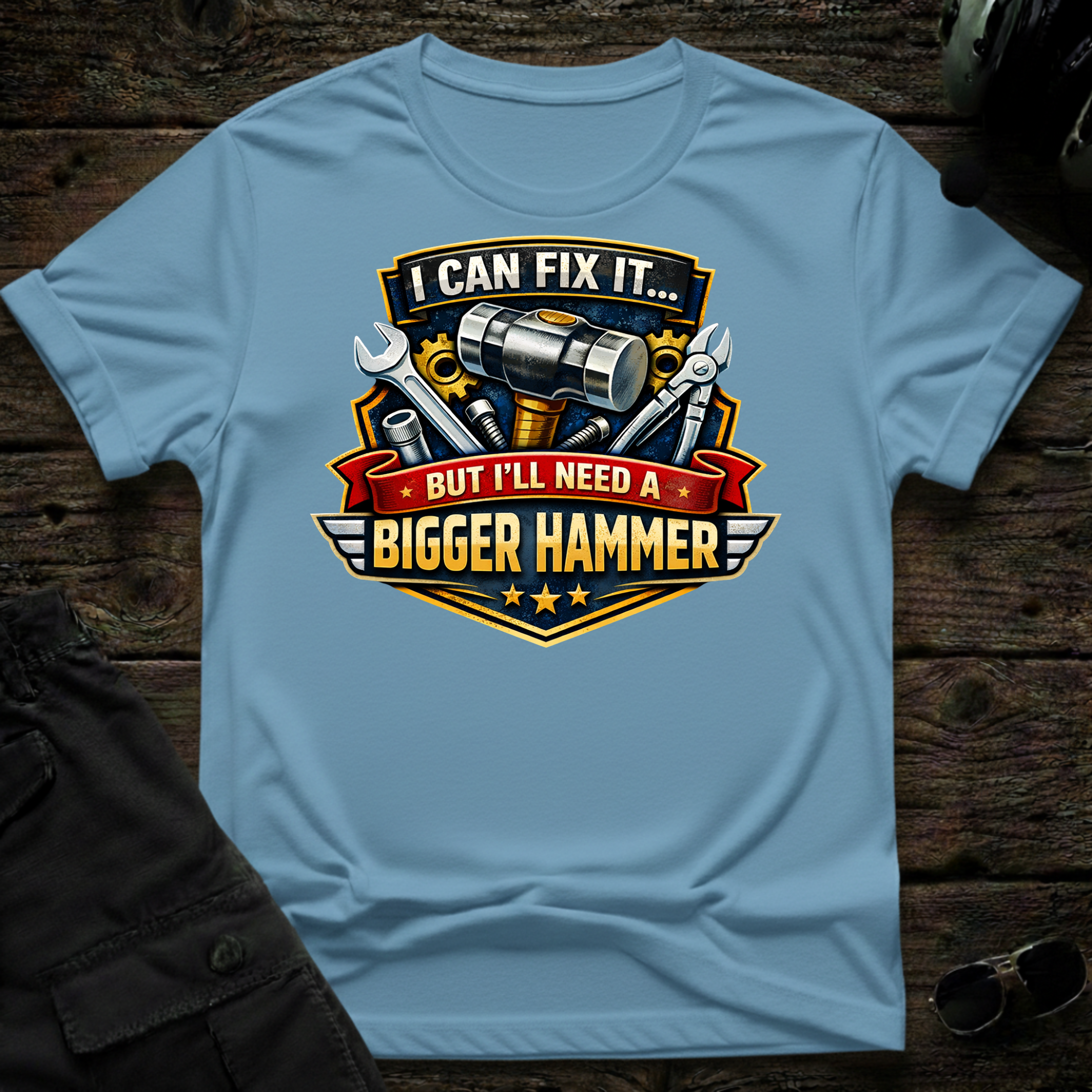 Need Bigger Hammer T-shirt — aviation apparel