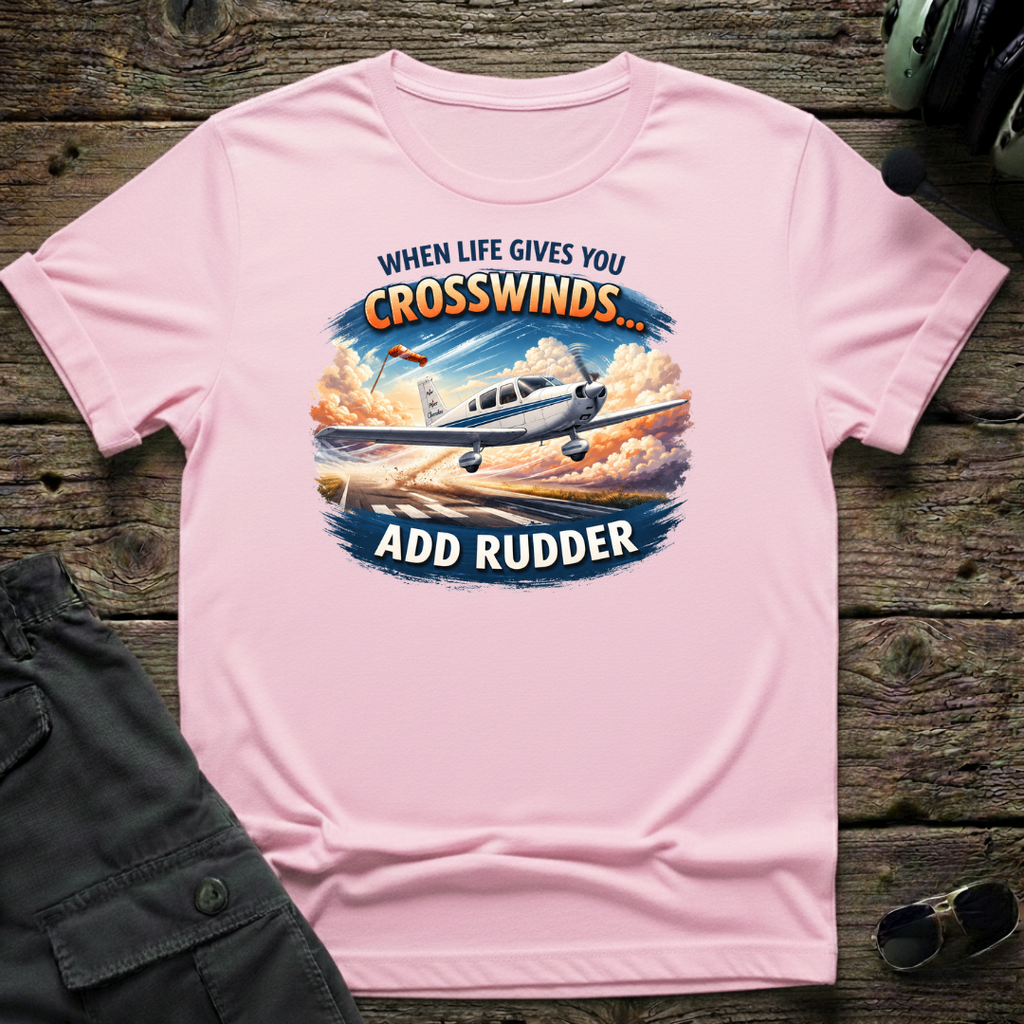 When Life Gives You Crosswinds T-shirt