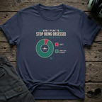 Stop Being Obsessed T-shirt