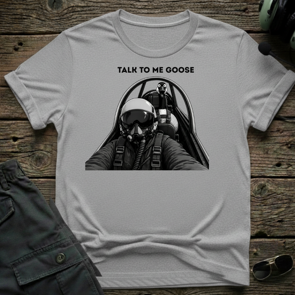 Talk To Me Goose T-shirt