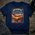 Life is Better at Gulfstream T-shirt