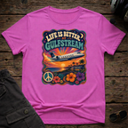 Life is Better at Gulfstream T-shirt