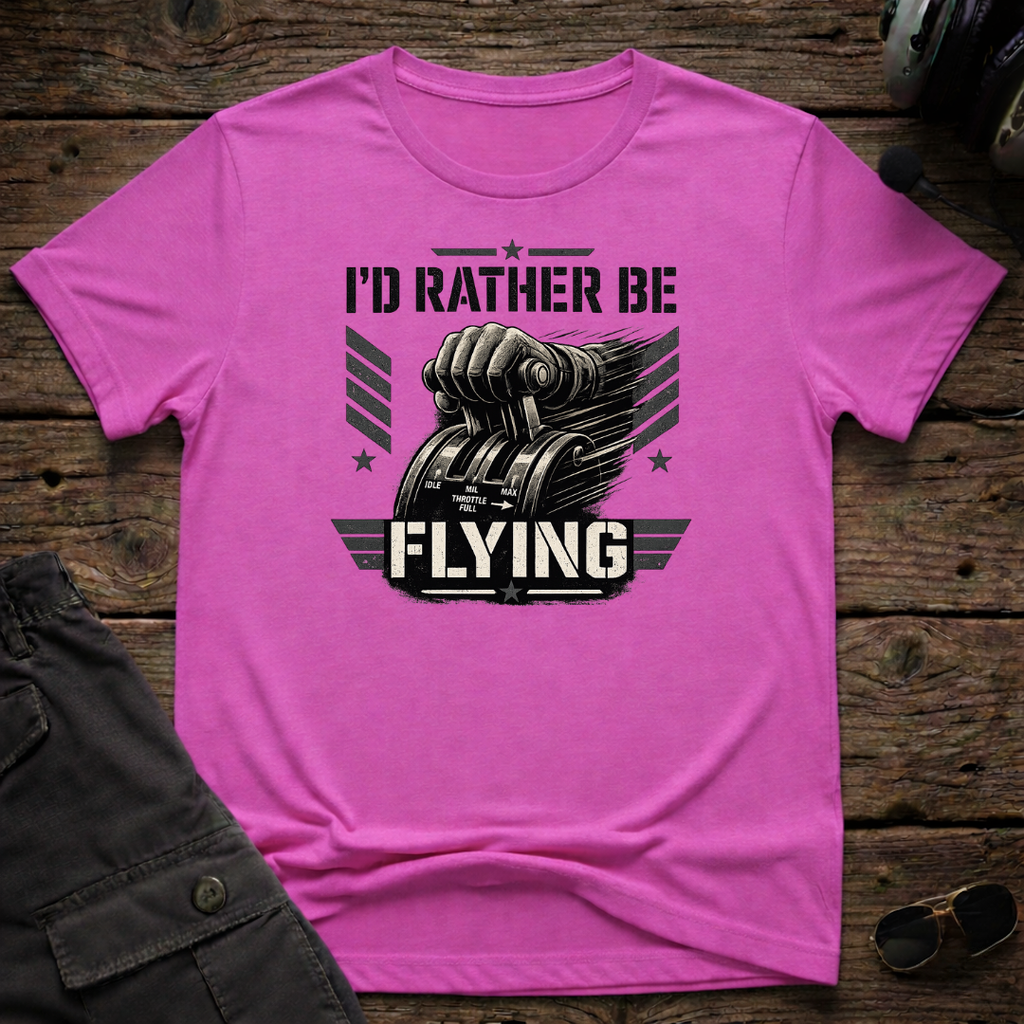 I'd Rather Be Flying T-shirt