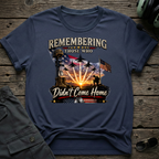 Remembering Those Who Didn't Come Home T-shirt