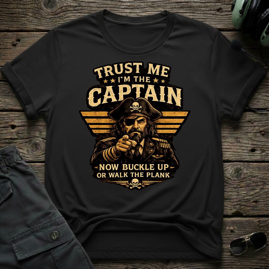 Trust Me I'm The Captain T-shirt