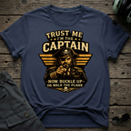 Trust Me I'm The Captain T-shirt