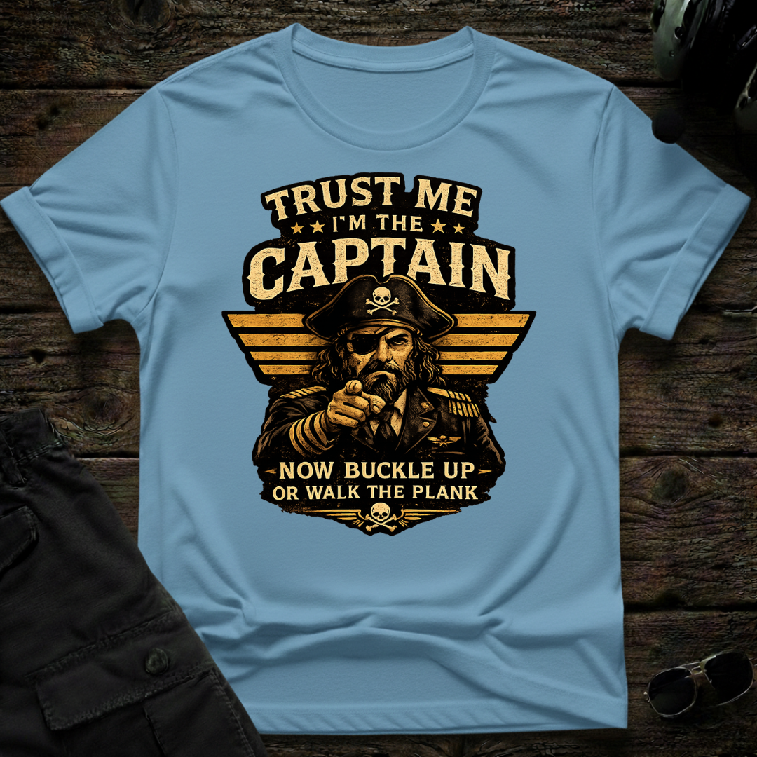 Trust Me I'm The Captain T-shirt