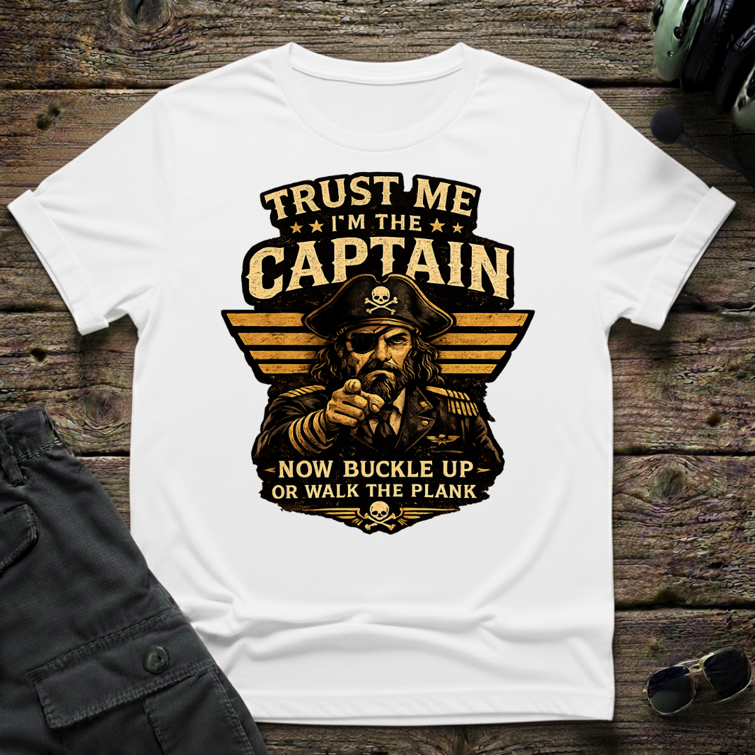 Trust Me I'm The Captain T-shirt
