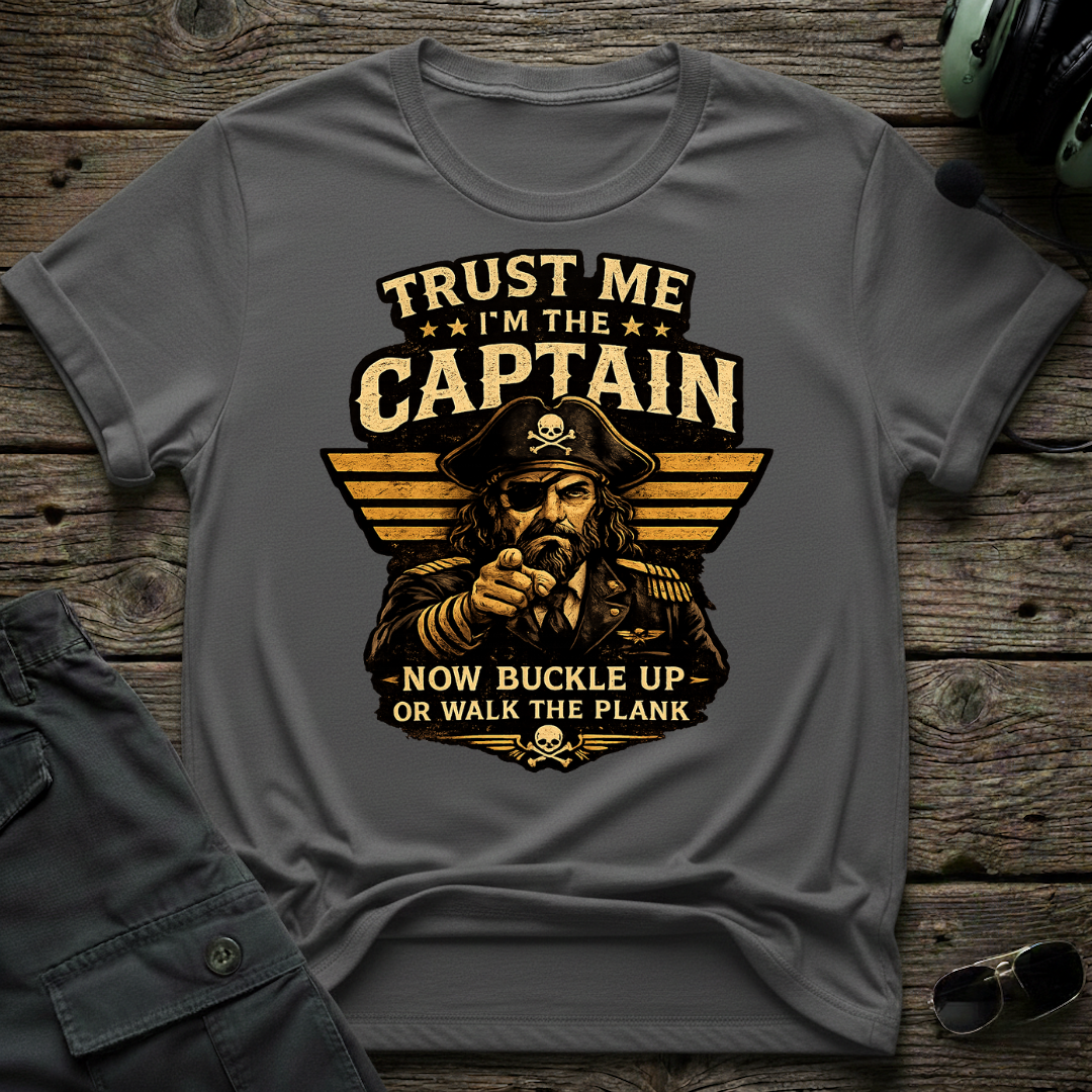 Trust Me I'm The Captain T-shirt