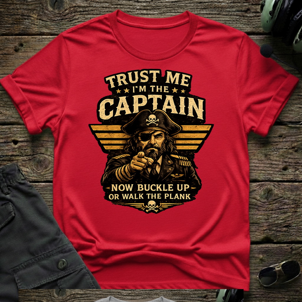 Trust Me I'm The Captain T-shirt
