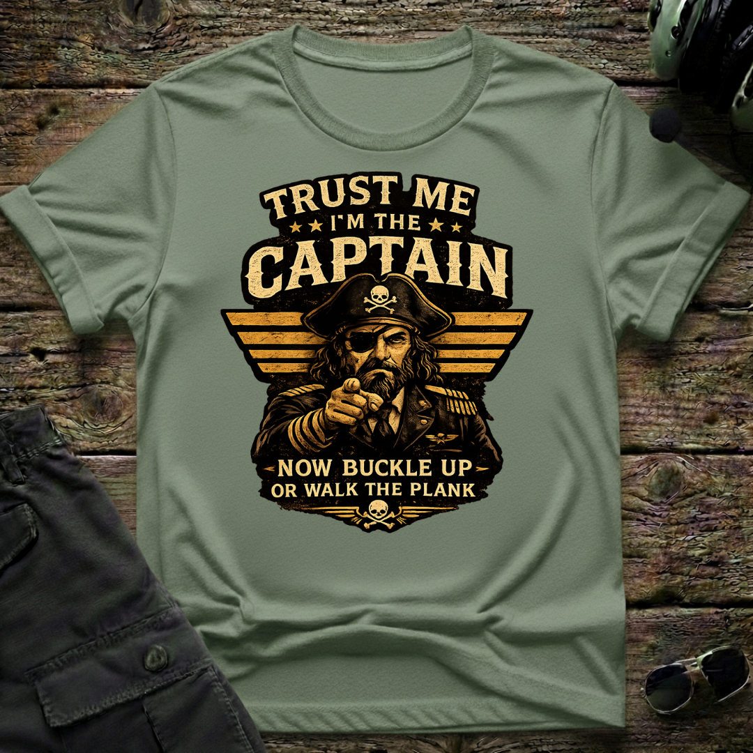 Trust Me I'm The Captain T-shirt