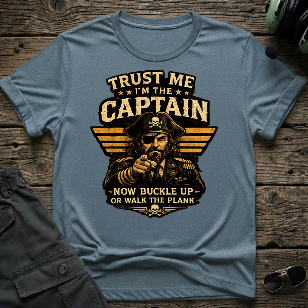 Trust Me I'm The Captain T-shirt