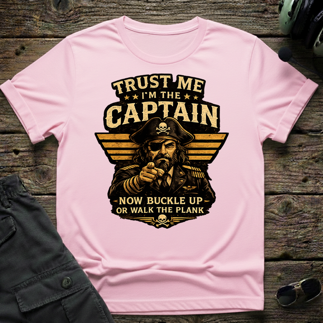 Trust Me I'm The Captain T-shirt