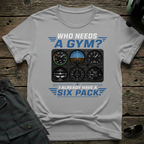 Who Needs A Gym T-shirt
