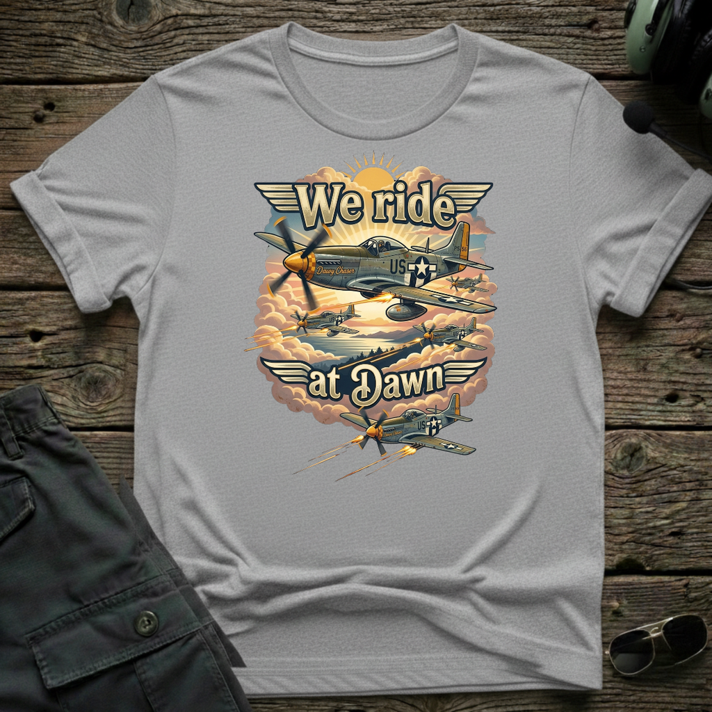 We Ride At Dawn T-shirt